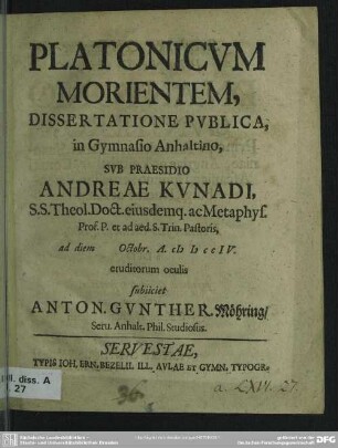 Platonicum Morientem : Dissertatione Publica, in Gymnasio Anhaltino