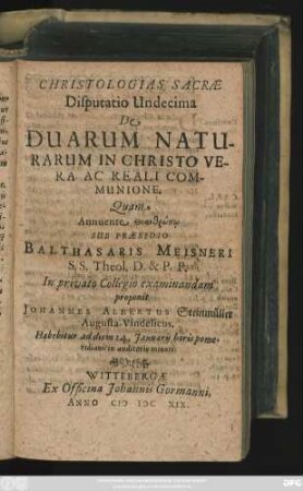 Christologias Sacrae Disputatio Undecima De Duarum Naturarum In Christo Vera Ac Reali Communione
