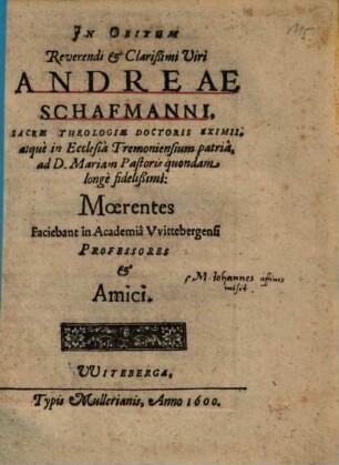 In Obitum Reverendi & Clarißimi Viri Andreae Schafmanni, Sacrae Theologiae Doctoris Eximii, atque in Ecclesià Tremonensium patriâ, ad D. Mariam Pastoris quondam logè fidelißimi