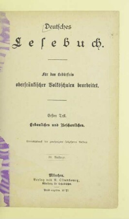 Teil 1, [Schülerbd.]: Erbauliches und Beschauliches : für das Bedürfnis oberfränkischer Volksschulen bearbeitet