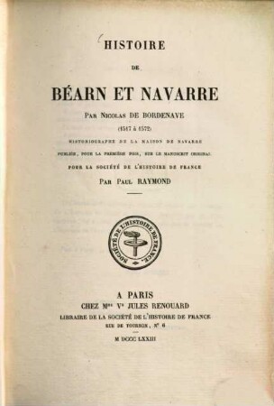Histoire de Béarn et Navarre : 1517 à 1572. Historiographie de la maison de Navarre