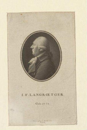 J(ohann). F(erdinand). Langroetger; geb. 1751