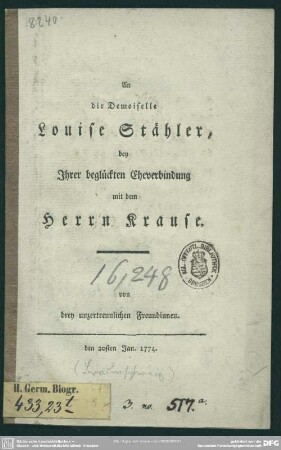 An die Demoiselle Louise Stähler, bey Ihrer beglückten Eheverbindung mit dem Herrn Krause