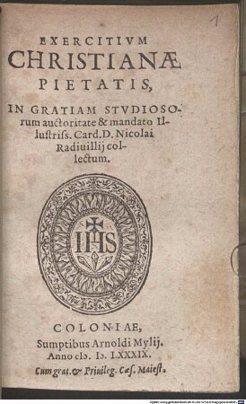 Exercitium christianae pietatis : in gratiam studiosorum ... collectum