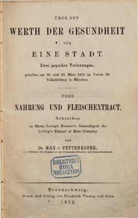 Über den Werth der Gesundheit für eine Stadt : 2 populäre Vorlesungen geh. am 26. u. 29. März 1873 im Verein für Volksbildung in München