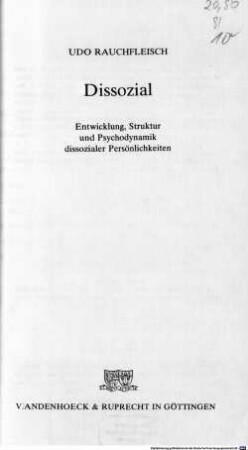 Dissozial : Entwicklung, Struktur und Psychodynamik dissozialer Persönlichkeiten