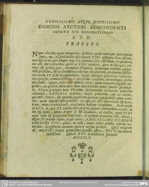 Nobilissimo Atque Doctissimo Domino Auctori Respondenti Agnato Suo Honoratissimo S.P.D. Praeses