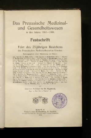 Das Preußische Medizinal- und Gesundheitswesen in den Jahren 1883-1908 : Festschrift zur Feier des 25jährigen Bestehens des Preussischen Medizinalbeamten-Vereins