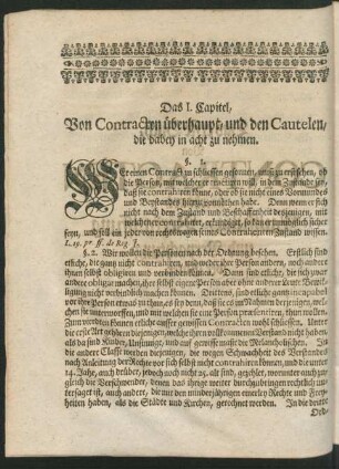 Das I. Capitel, Von Contracten überhaupt, und den Cautelen, die dabey in acht zu nehmen
