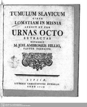 Tumulum Slavicum Circa Lomatiam In Misnia Aperit Et Per Urnas Octo Extractas