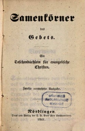 Samenkörner des Gebets : Ein Taschenbüchlein für evangelische Christen. Auf feinem ??