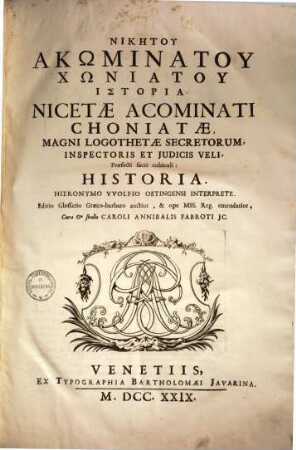 Byzantinae historiae scriptores : in unum corpus redacti. 8., Nicetas Acominatus, Georg Acropol, Geof. de Ville-Harduin, histoire ...