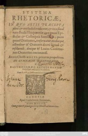 Systema Rhetoricae, In Quo Artis Praecepta plene & methodice traduntur ... : Anno Christi MDCVI. privatim propositum in Gymnasio Dantiscano ; Cum Rerum & Verborum Indice copiosissimo