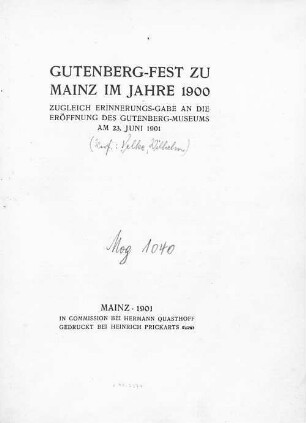 Gutenberg-Fest zu Mainz im Jahre 1900 : zugleich Erinnerungs-Gabe an die Eröffnung des Gutenberg-Museums am 23. Juni 1901