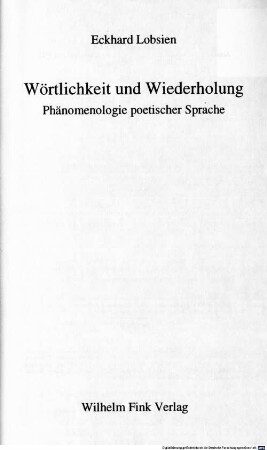 Wörtlichkeit und Wiederholung : Phänomenologie poetischer Sprache