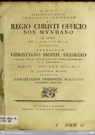 Dissertationem Philologico-Exegeticam De Regio Christi Officio Non Mvndano : Ad Locos Luc. I, 26-38, Et Jo. VI, 1-15, Illustrandos