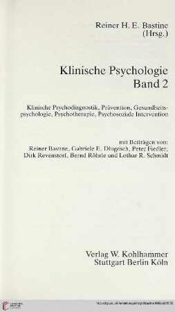 Band 2: Klinische Psychologie: Klinische Psychodiagnostik, Prävention, Gesundheitspsychologie, Psychotherapie, psychosoziale Intervention