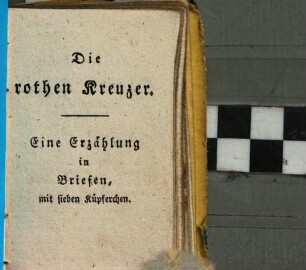 Die rothen Kreuzer : Ein Erzählung in Briefen ; mit sieben Kupferstichen