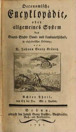 Oeconomische Encyklopädie, oder allgemeines System der Staats-, Stadt-, Haus- und Landwirthschaft : in alphabetischer Ordnung, 8. Von Ch bis Da : Mit 9 Kupfern