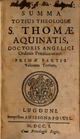 Summa Totius Theologiae S. Thomae Aquinatis, Doctoris Angelici ordinis Praedicatorum, 3