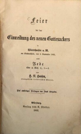 Feier bei der Einweihung des neuen Gottesackers in Winterhausen a. M. am Kirchweihfeste, den 8. September 1862 nebst Rede über 2. Mos. 3, 1 - 5