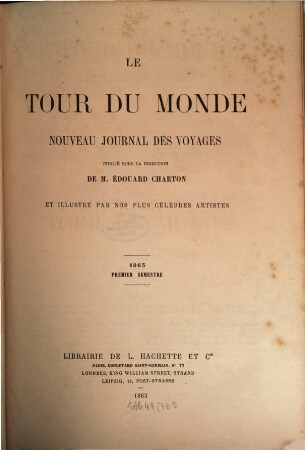 Le tour du monde : journal des voyages et des voyageurs. 1863, Semester 1