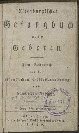 Altenburgisches Gesangbuch nebst Gebeten: zum Gebrauch bei der öffentlichen Gottesverehrung und häuslichen Andacht