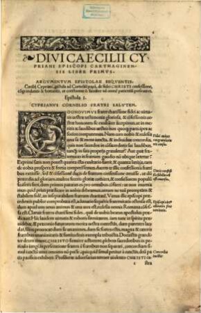Opera Divi Caecilii Cypriani Episcopi Carthaginensis : ab innumeris mendis repurgata, adiectis nonnullis libellis ex vetustissimis exemplaribus, quae hactenus non habebantur, ac semotis iis, quae falsò videbantur inscripta, unà cu[m] annotatiunculis