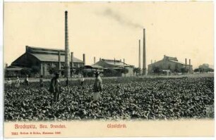 Brockwitz. Glasfabrik, 1992 geschlossen