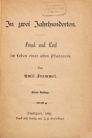 In zwei Jahrhunderten : Freud und Leid im Leben einer alten Pfarrerin. Von Emil Frommel