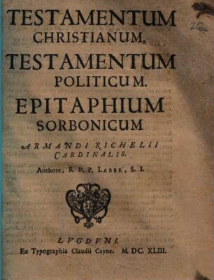 Testamentum Christianvm, Testamentum Politicvm, Epitaphium Sorbonicvm Armandi Richelii Cardinalis