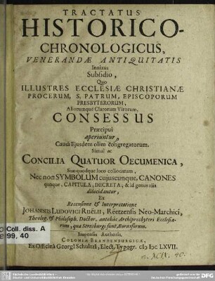Tractatus historico-chronologicus venerandae antiquitatis innixus subsidio, quo illustres ecclesiae christianae procerum ... consessus ... aperiuntur