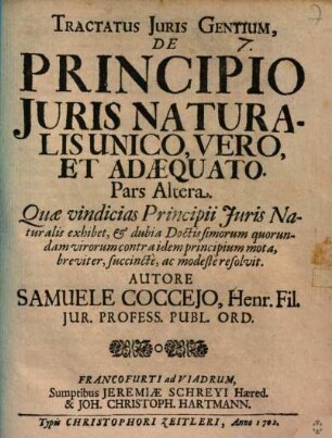 Tractatus Juris Gentium, De Principio Juris Naturalis Unico, Vero, Et Adaequato, 2. Quae vindicias principii iuris naturalis exhibet ...