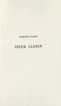 Première partie. Sieur Clubin