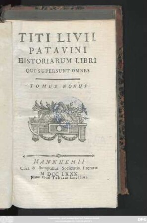 T. 9: Titi Livii Patavini Historiarvm Libri Qvi Svpersvnt Omnes