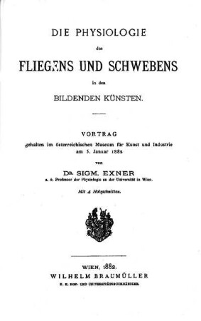 Die Physiologie des Fliegens und Schwebens in den bildenden Künsten: Vortrag gehalten im Österreichischen Museum für Kunst und Industrie am 5. Januar 1882