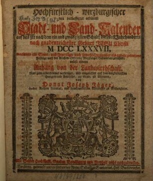 Hochfürstlich-wirzburgischer neu verbesserter ordinari Stadt- und Land-Kalender : nebst e. Anh. von d. Landwirthschaft. 1787