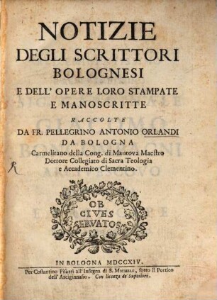 Notizie Degli Scrittori Bolognesi E Dell'Opere Loro Stampate E Manoscritte
