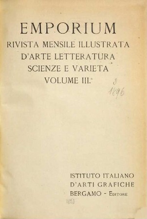 Emporium : rivista mensile illustrata d'arte e di cultura. 3. 1896