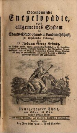Oeconomische Encyclopädie, oder allgemeines System der Staats- Stadt- Haus- u. Landwirthschaft : in alphabetischer Ordnung, 19. Von Glau bis Gra : Nebst 3 1/2 Bogen Kupfer