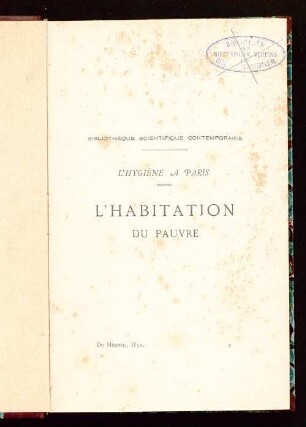 L 'hygiène à Paris : l'habitation du pauvre