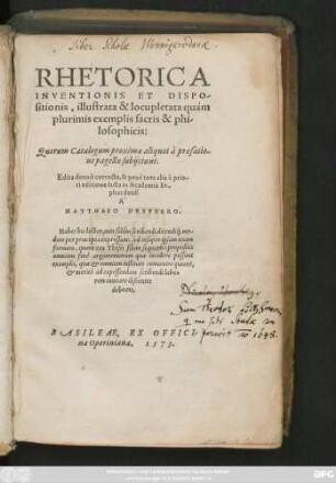 RHETORICA || INVENTIONIS ET DISPO-||sitionis, illu-strata & locupletata quàm || plurimis exemplis sacris & phi-||losophicis:|| ... Edita denuò correcta, & penètota alia à prio-||ri editione facta in Academia Er-||phordensi || A || MATTHAEO DRESSERO.|| ... ||