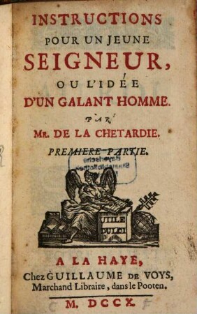 Instructions pour un jeune Seigneur : ou l'idée d'un galant homme