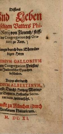 Histori und Leben deß seligen Vatters Philippi Nerij von Florentz, stiffters der Congregation deß Oratorii zu Rom