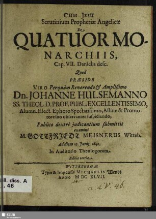 ... Scrutinium Prophetiae Angelicae de quatuor Monarchiis, cap. 7. Danielis descr.