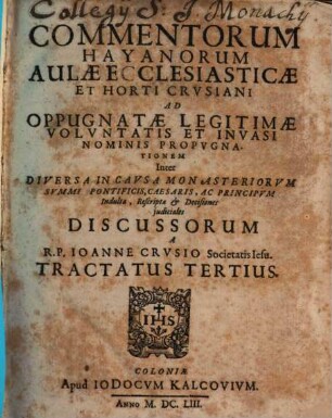 Aulae Ecclesiasticae Et Horti Crusiani Subversio Sive R.P.F. Romani Hay aliorumque Commentorum Discussio. 3, Tract. III