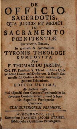 De Officio Sacerdotis : Qua Judicis Et Medici In Sacramento Poenitentiae Instructio Brevis