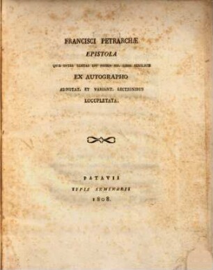 Francisci Petrarchae epistola quae inter editas est prima XII. libri Senilium