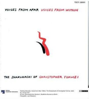 Voices from Afar / Within. The Shakuhachi of Christopher Yohmei