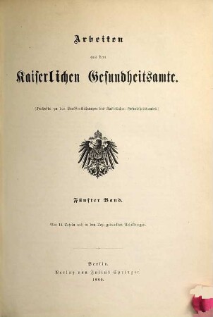 Arbeiten aus dem Kaiserlichen Gesundheitsamte. 5. 1889